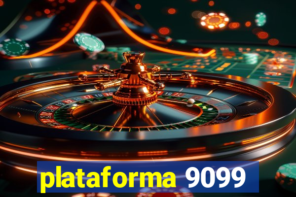 plataforma 9099